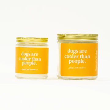 Dogs Are Cooler Than People Soy Candle