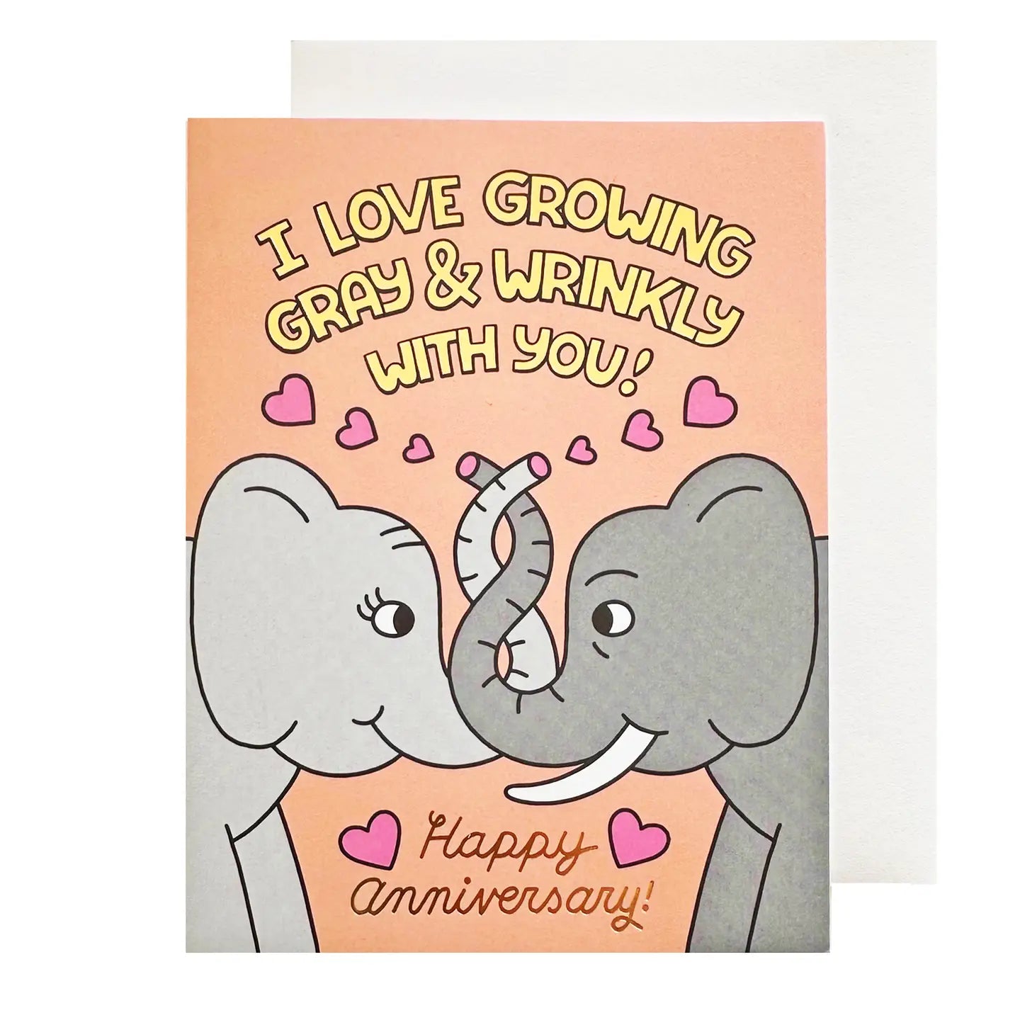 Greeting card with an illustration of two cartoon elephants with the text 'I love growing gray &amp; wrinkly with you! Happy Anniversary!' and a gold hologram embossed foil background.