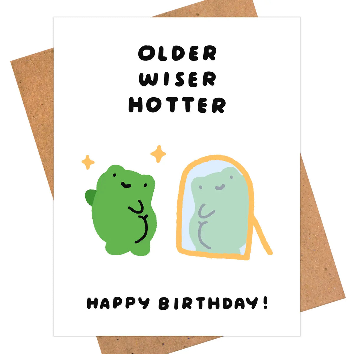 birthday card of illustrated frog standing in front of mirror, with text "older wiser hotter" "happy birthday!"