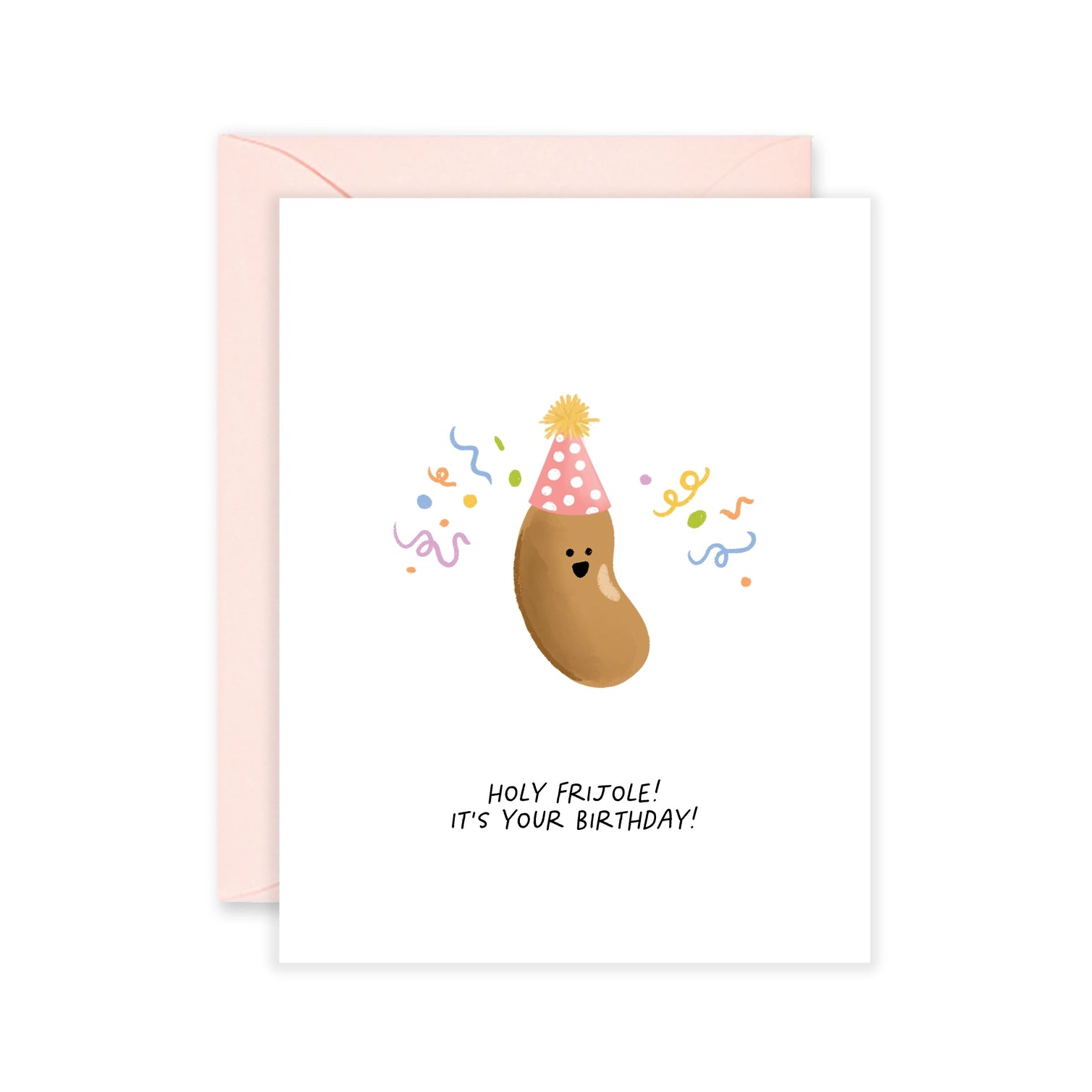 Birthday card with a bean wearing a party hat and text 'Holy frijole! It's your birthday!' on a white background.