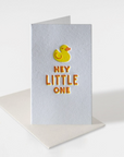 mini white notecard with a duck and text "Hey little one"