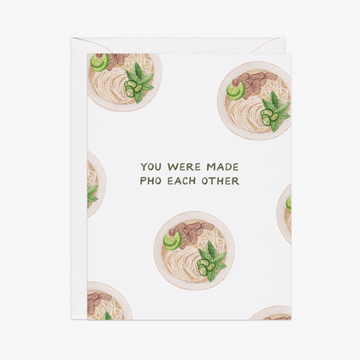 Made Pho Each Other Card
