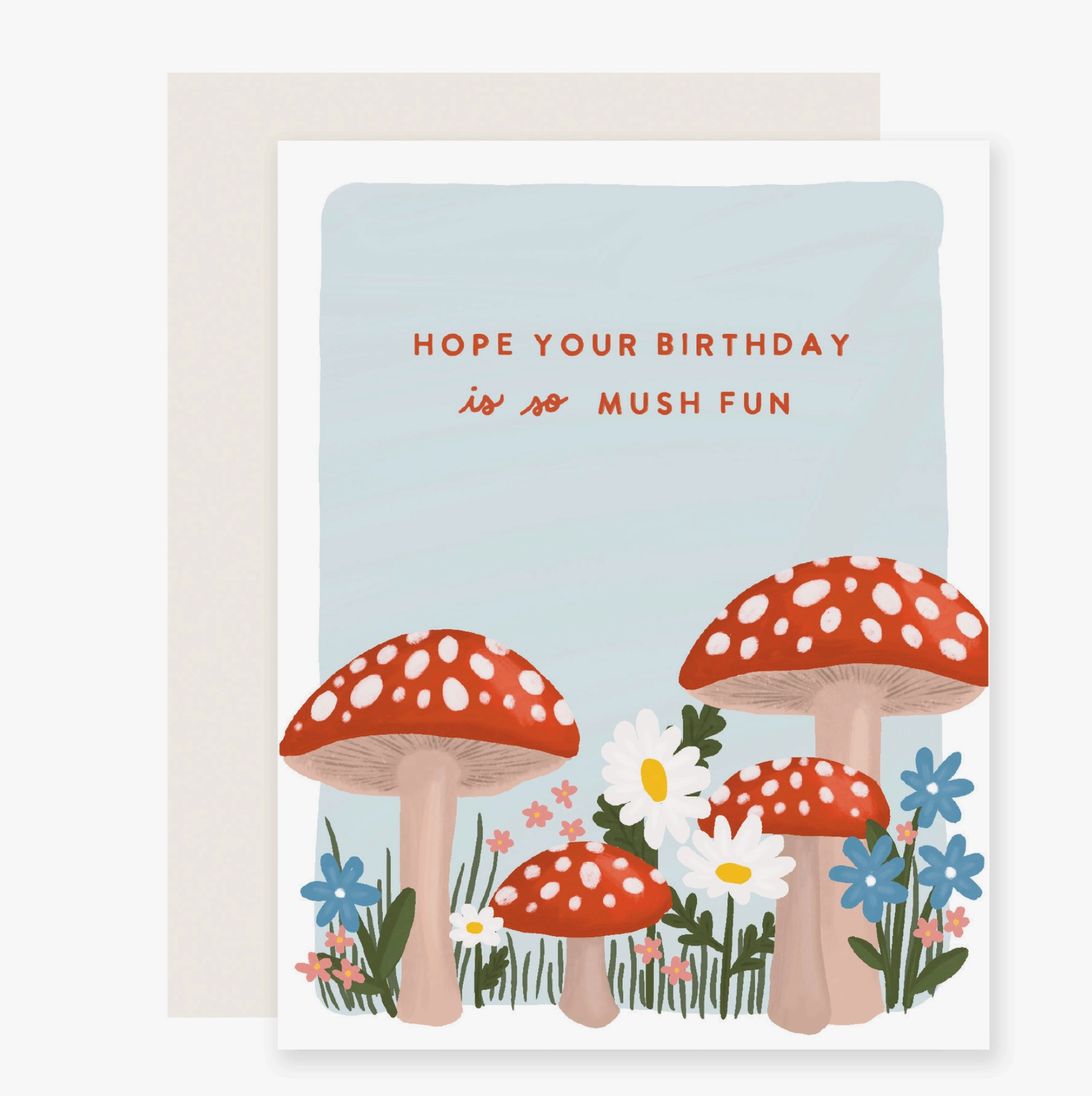 A birthday greeting card with mushrooms and flowers and text "Hope your Birthday is so mush fun"