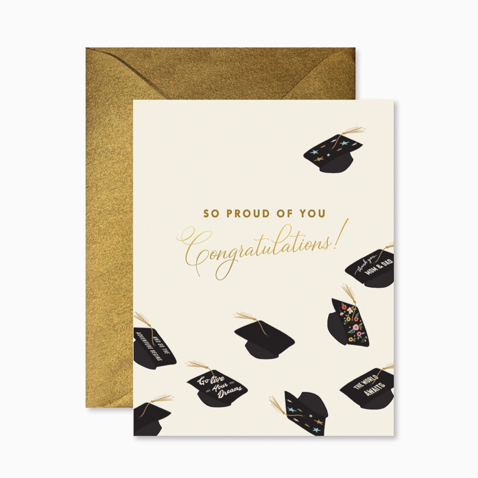 A greeting card with grad caps and gold text reading "so proud of you congratulations!"