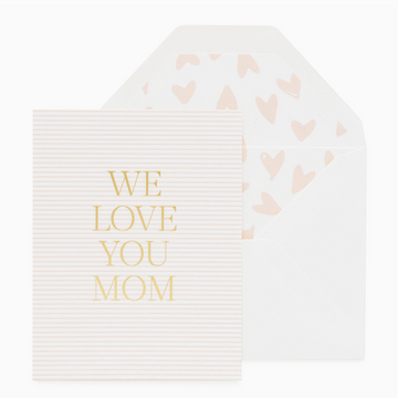 We Love You Mom Card