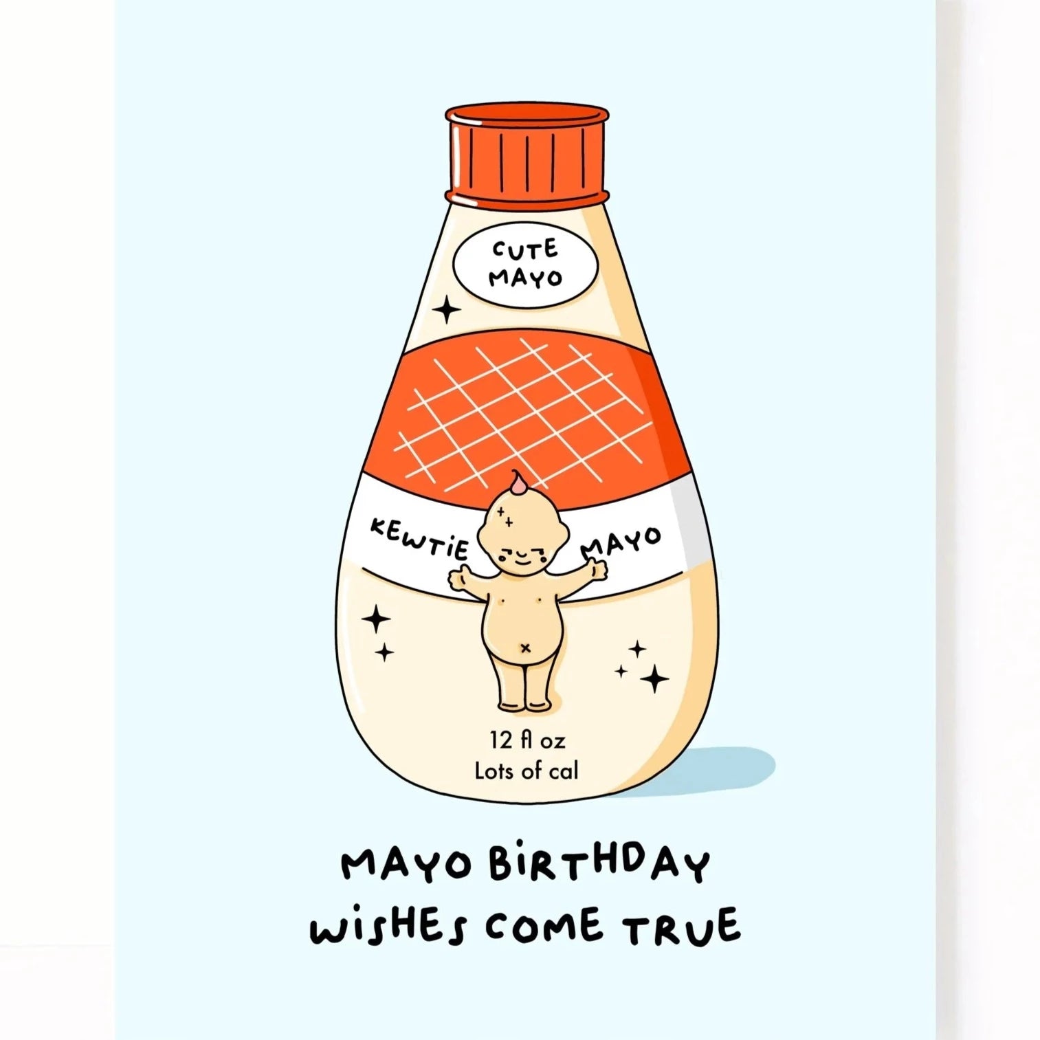 A greeting card featuring an illustration of a bottle of Kewtie Mayo with a cute face, alongside text that reads 'Mayo Birthday Wishes Come True' and '12 oz (340 g) lots of cal'.