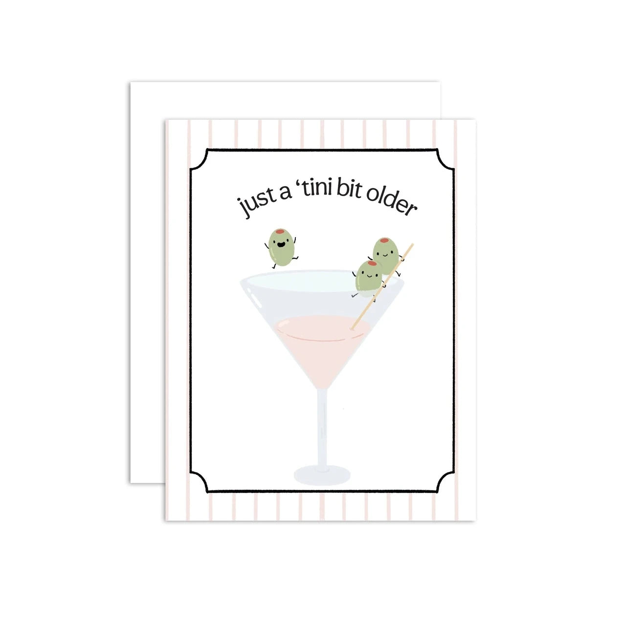 A greeting card with an illustration of two toy figures in a martini glass, with the text 'Just a Tini Bit Older' and a striped background.