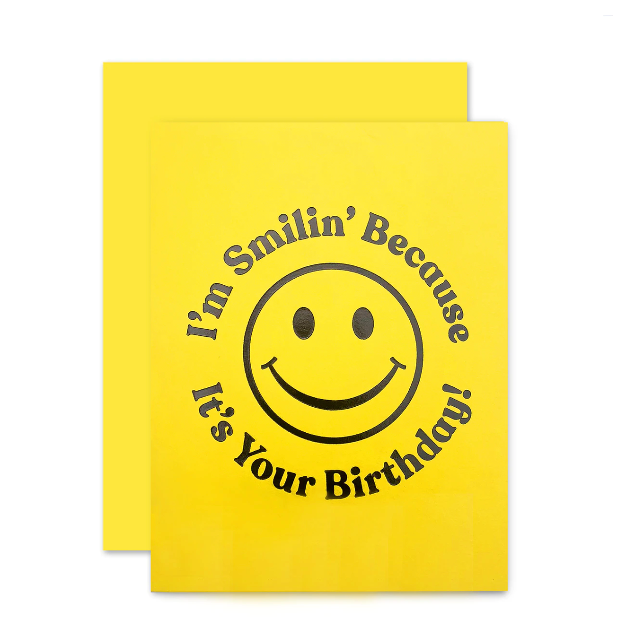 I'm Smilin' Because It's Your Birthday Card