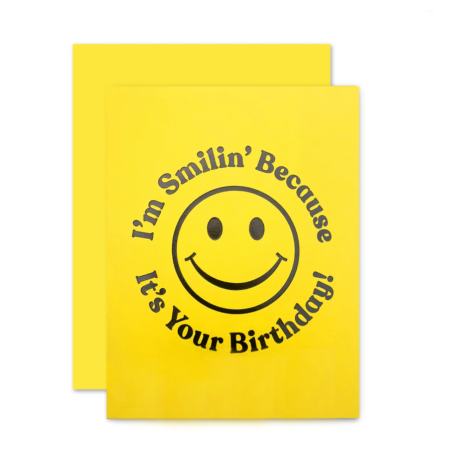 I'm Smilin' Because It's Your Birthday Card