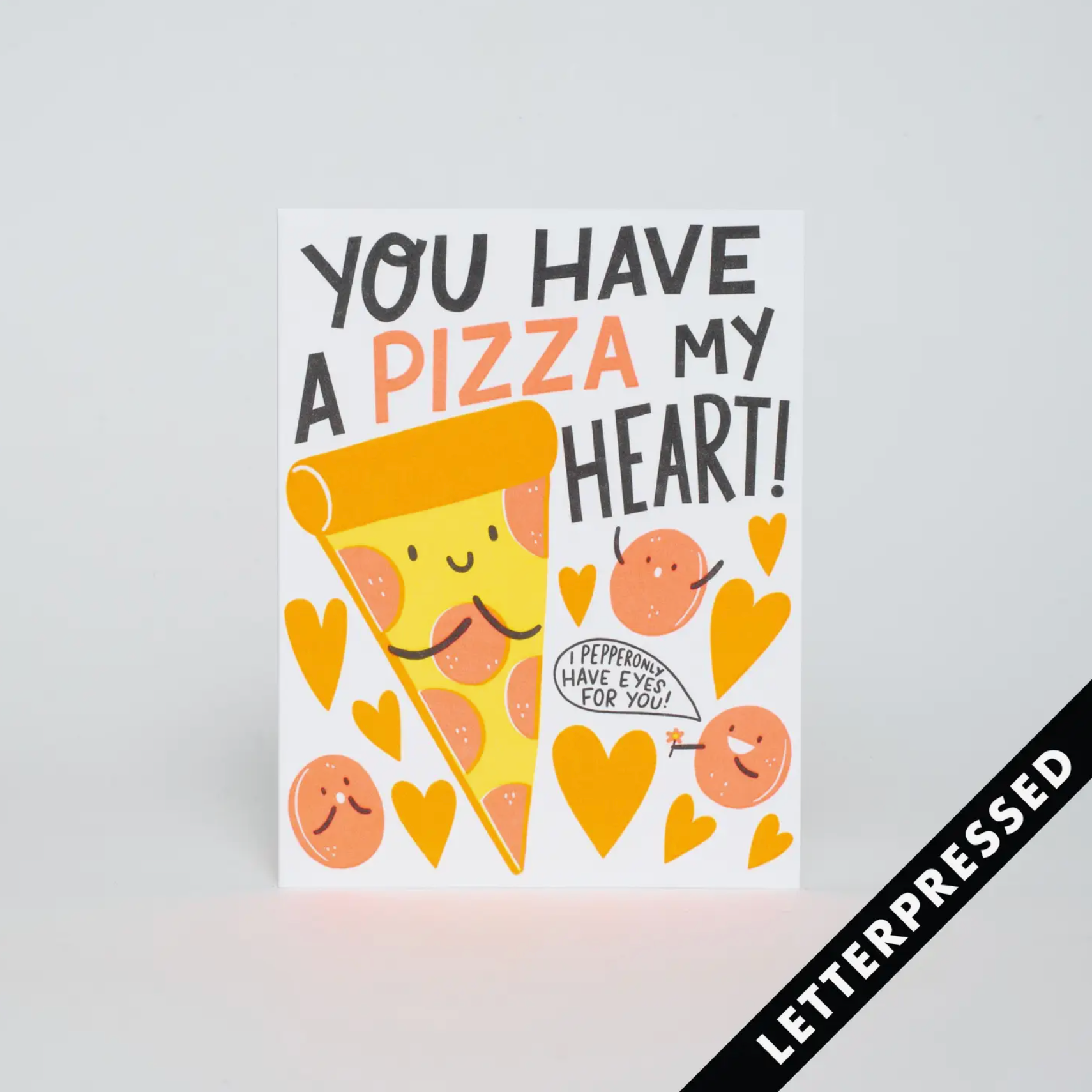 greeting card wiht a pizzas and hearts and text "you have a pizza my heart!"