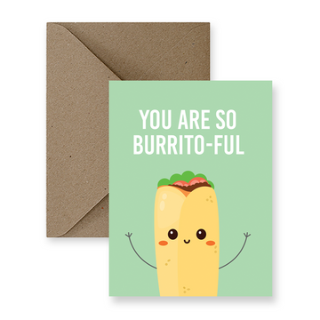 you are so burrito-ful food pun greeting card