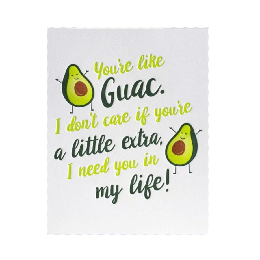 you're like guac. I don't care if you're a little extra, I need you in my life avocado food pun greeting card