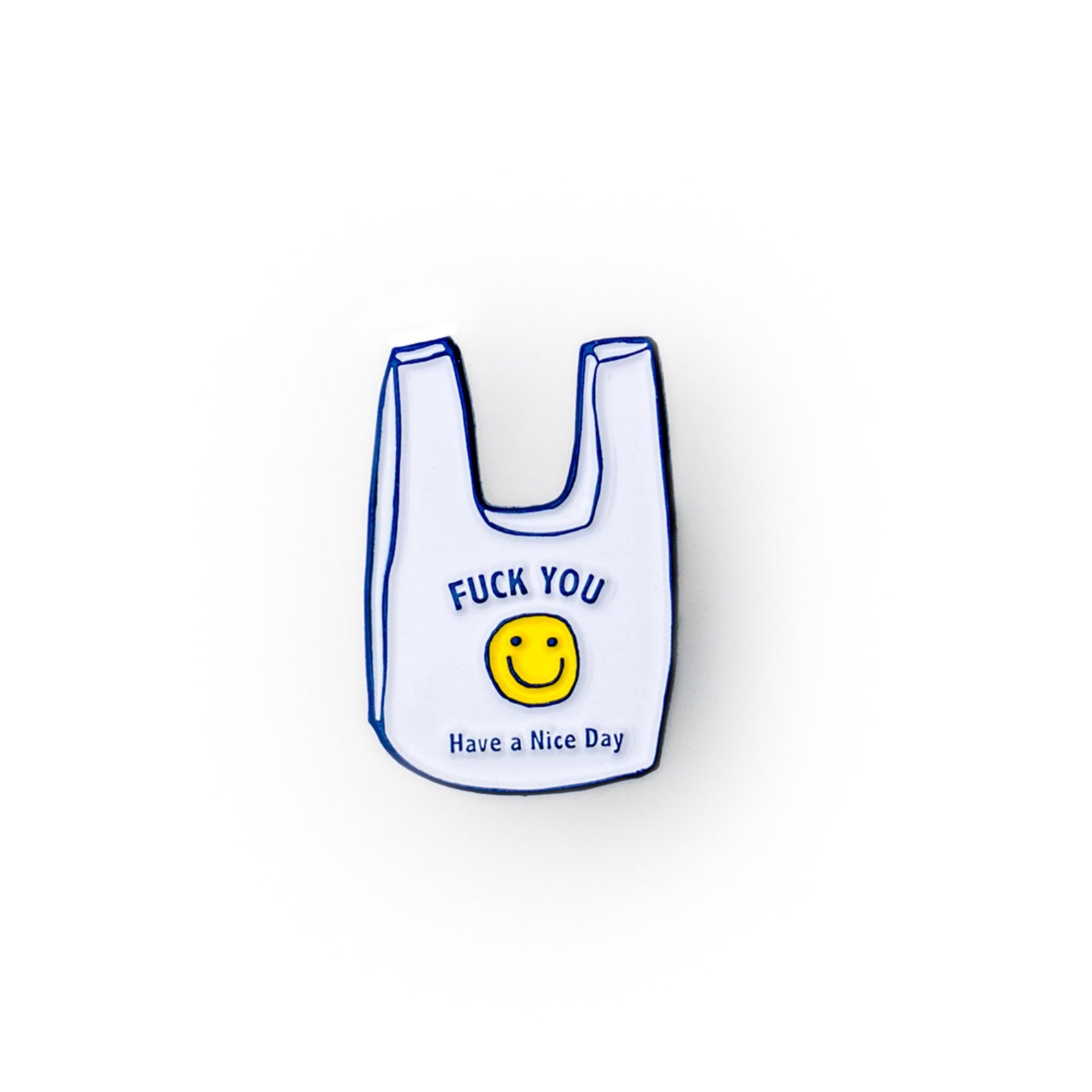 fuck you have a nice day smiley bag pin