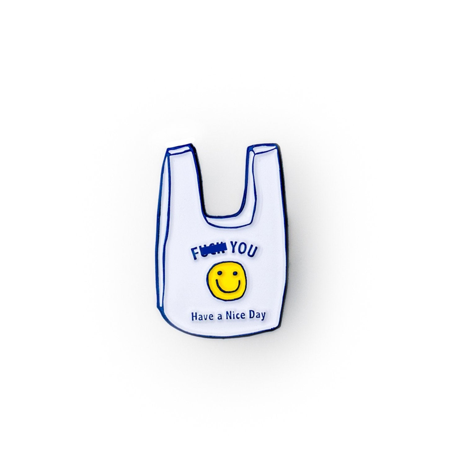 f you have a nice day enamel pin