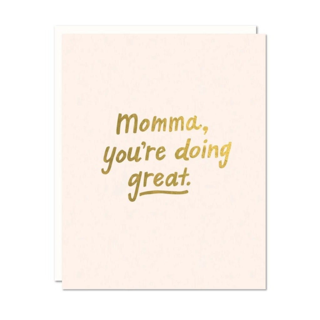 gold foil momma, you're doing great greeting card