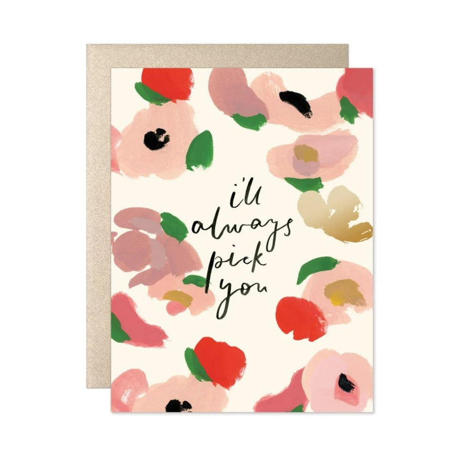 I'll always pick you floral greeting card