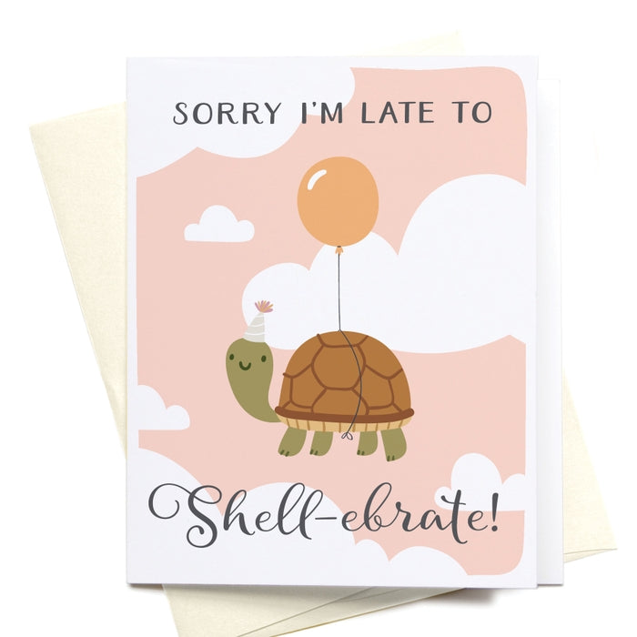 Sorry I'm Late to Shell-ebrate! Card