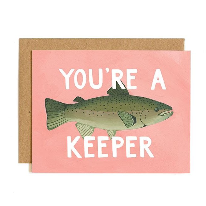 You're a Keeper Greeting Card